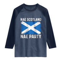 Nae Scotland Nae Party Saltire Flag Raglan Shirt Vintage Scottish Accent Soccer Fans Football Tournament