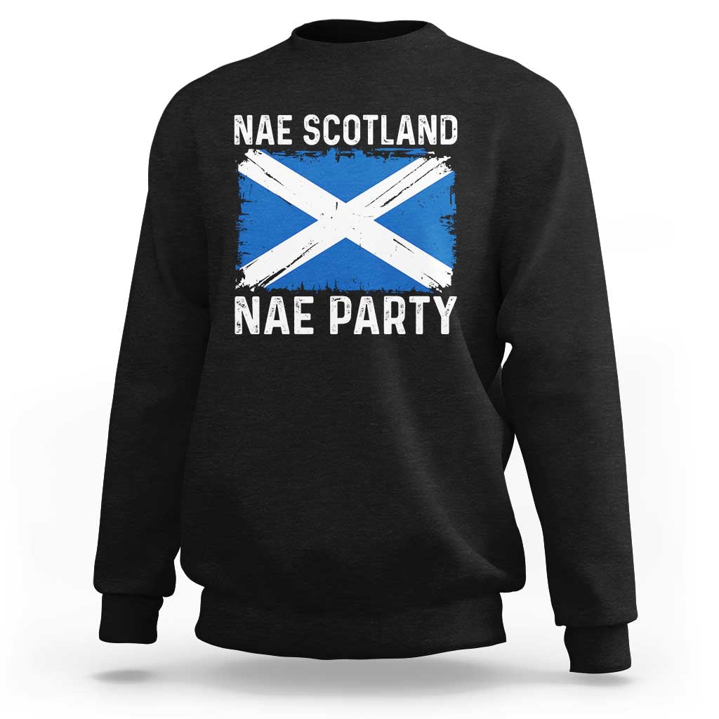 Nae Scotland Nae Party Saltire Flag Sweatshirt Vintage Scottish Accent Soccer Fans Football Tournament