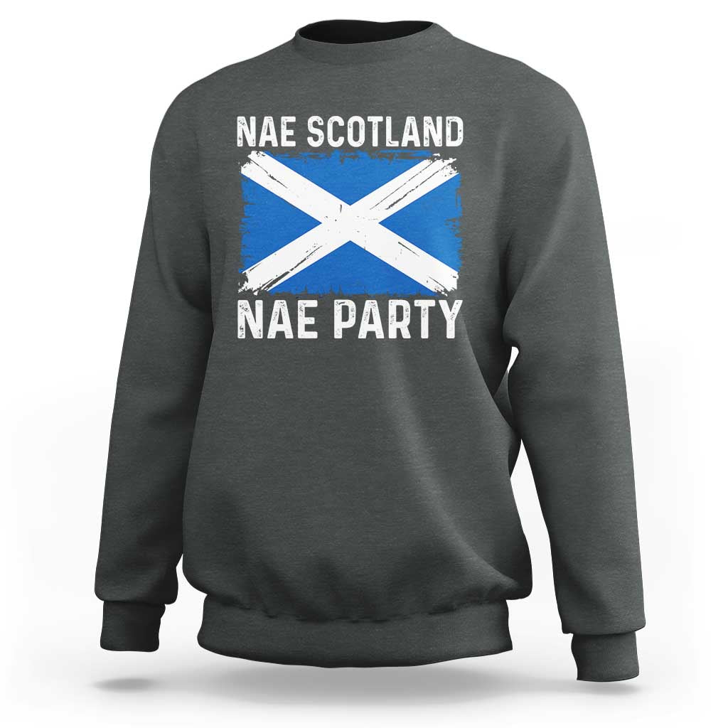 Nae Scotland Nae Party Saltire Flag Sweatshirt Vintage Scottish Accent Soccer Fans Football Tournament
