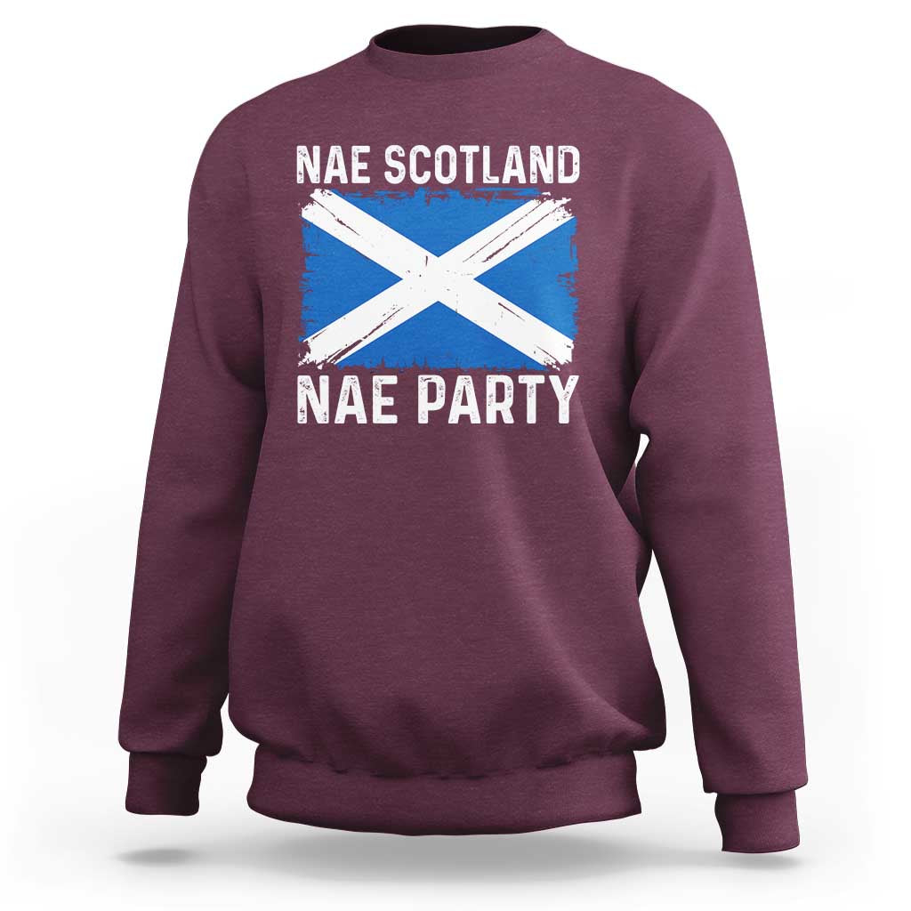Nae Scotland Nae Party Saltire Flag Sweatshirt Vintage Scottish Accent Soccer Fans Football Tournament