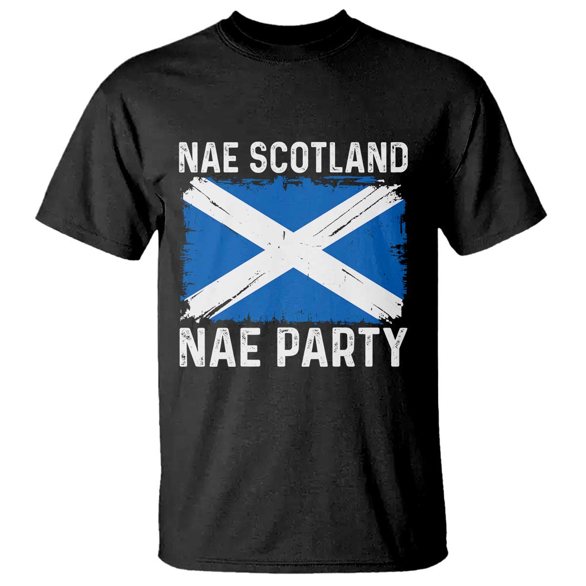 Nae Scotland Nae Party Saltire Flag T Shirt Vintage Scottish Accent Soccer Fans Football Tournament