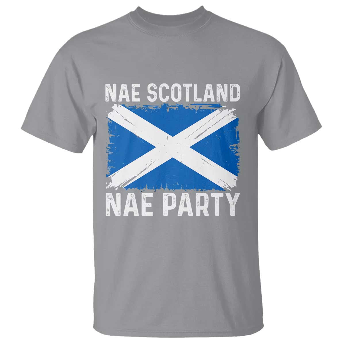 Nae Scotland Nae Party Saltire Flag T Shirt Vintage Scottish Accent Soccer Fans Football Tournament