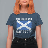 Nae Scotland Nae Party Saltire Flag T Shirt For Women Vintage Scottish Accent Soccer Fans Football Tournament