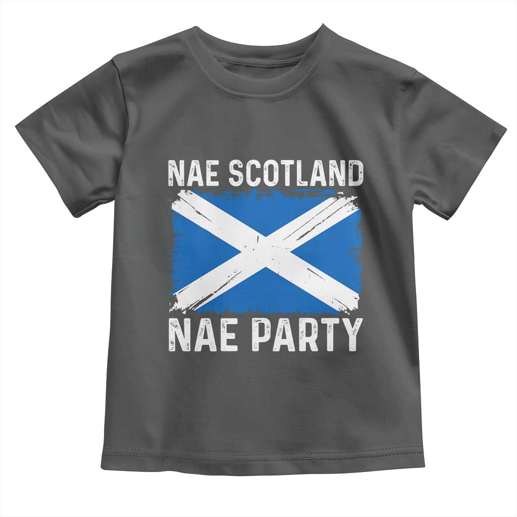 Nae Scotland Nae Party Saltire Flag Toddler T Shirt Vintage Scottish Accent Soccer Fans Football Tournament