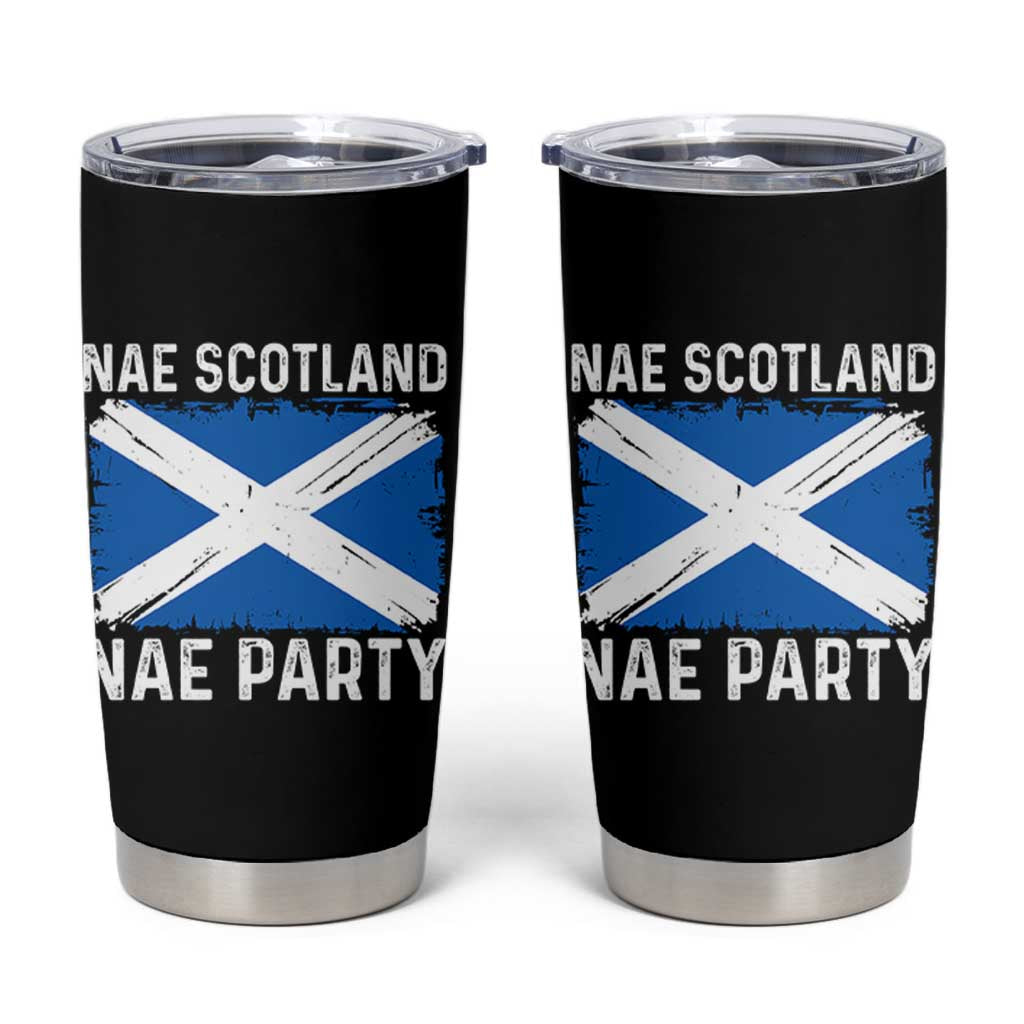 Nae Scotland Nae Party Saltire Flag Tumbler Cup Vintage Scottish Accent Soccer Fans Football Tournament