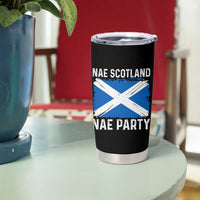 Nae Scotland Nae Party Saltire Flag Tumbler Cup Vintage Scottish Accent Soccer Fans Football Tournament