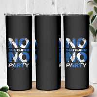 No Scotland No Party Saltire Flag Skinny Tumbler Football Fans Soccer Tournament Sports Lover