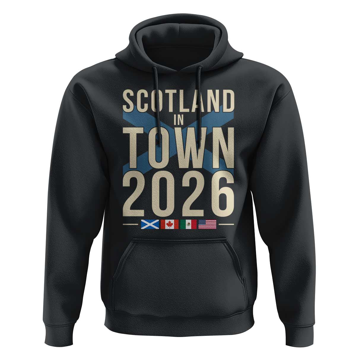 Scotland in Town 2026 Football Fans Hoodie Soccer Tournament North American Sports Lovers