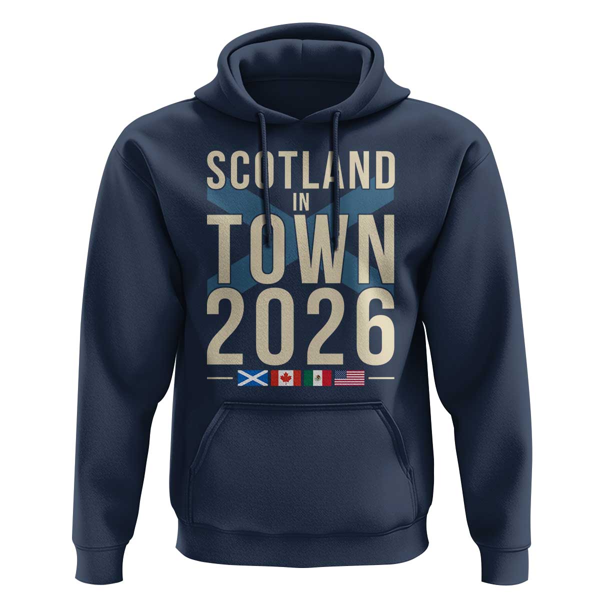 Scotland in Town 2026 Football Fans Hoodie Soccer Tournament North American Sports Lovers
