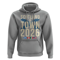 Scotland in Town 2026 Football Fans Hoodie Soccer Tournament North American Sports Lovers