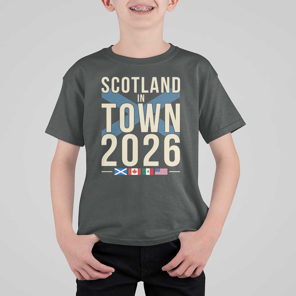 Scotland in Town 2026 Football Fans T Shirt For Kid Soccer Tournament North American Sports Lovers