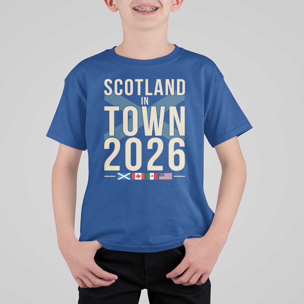 Scotland in Town 2026 Football Fans T Shirt For Kid Soccer Tournament North American Sports Lovers