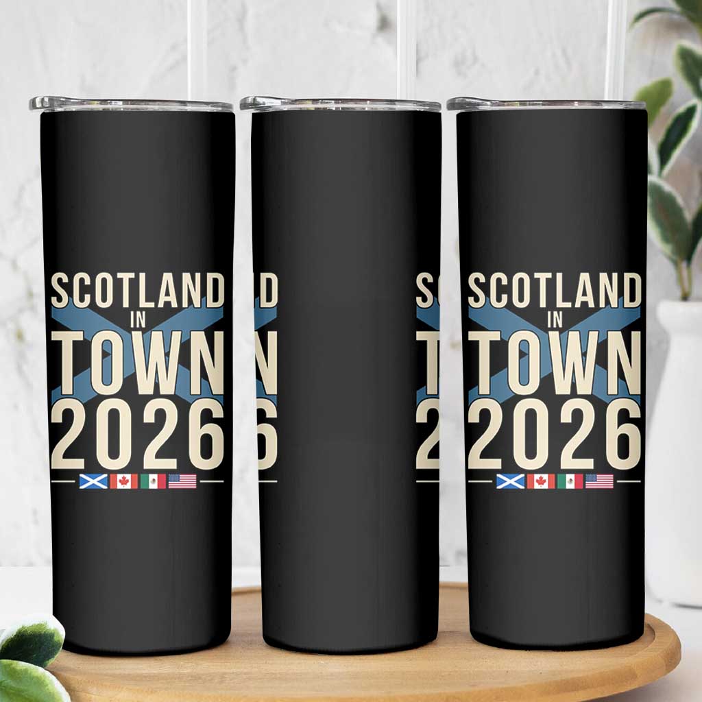 Scotland in Town 2026 Football Fans Skinny Tumbler Soccer Tournament North American Sports Lovers