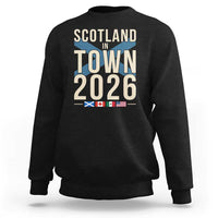 Scotland in Town 2026 Football Fans Sweatshirt Soccer Tournament North American Sports Lovers