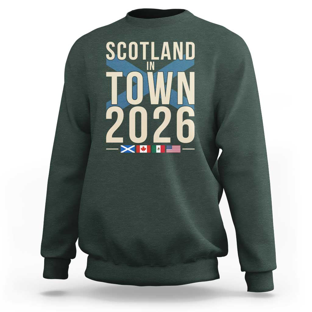 Scotland in Town 2026 Football Fans Sweatshirt Soccer Tournament North American Sports Lovers