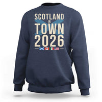 Scotland in Town 2026 Football Fans Sweatshirt Soccer Tournament North American Sports Lovers