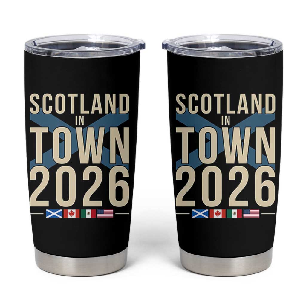 Scotland in Town 2026 Football Fans Tumbler Cup Soccer Tournament North American Sports Lovers