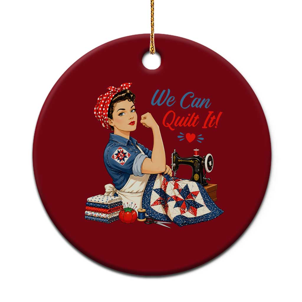 Funny Rosie We Can Quilt It Ceramic Ornament Quilting Sewing Crafty Joke