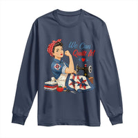 Funny Rosie We Can Quilt It Long Sleeve Shirt Quilting Sewing Crafty Joke