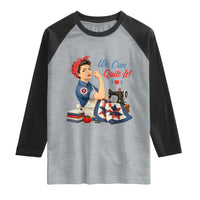 Funny Rosie We Can Quilt It Raglan Shirt Quilting Sewing Crafty Joke