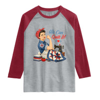 Funny Rosie We Can Quilt It Raglan Shirt Quilting Sewing Crafty Joke