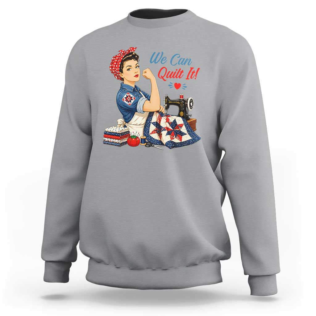 Funny Rosie We Can Quilt It Sweatshirt Quilting Sewing Crafty Joke
