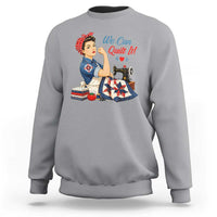 Funny Rosie We Can Quilt It Sweatshirt Quilting Sewing Crafty Joke