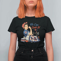 Funny Rosie We Can Quilt It T Shirt For Women Quilting Sewing Crafty Joke