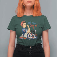 Funny Rosie We Can Quilt It T Shirt For Women Quilting Sewing Crafty Joke