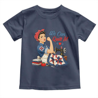 Funny Rosie We Can Quilt It Toddler T Shirt Quilting Sewing Crafty Joke
