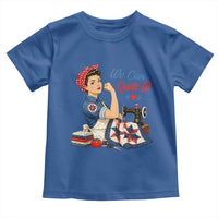 Funny Rosie We Can Quilt It Toddler T Shirt Quilting Sewing Crafty Joke
