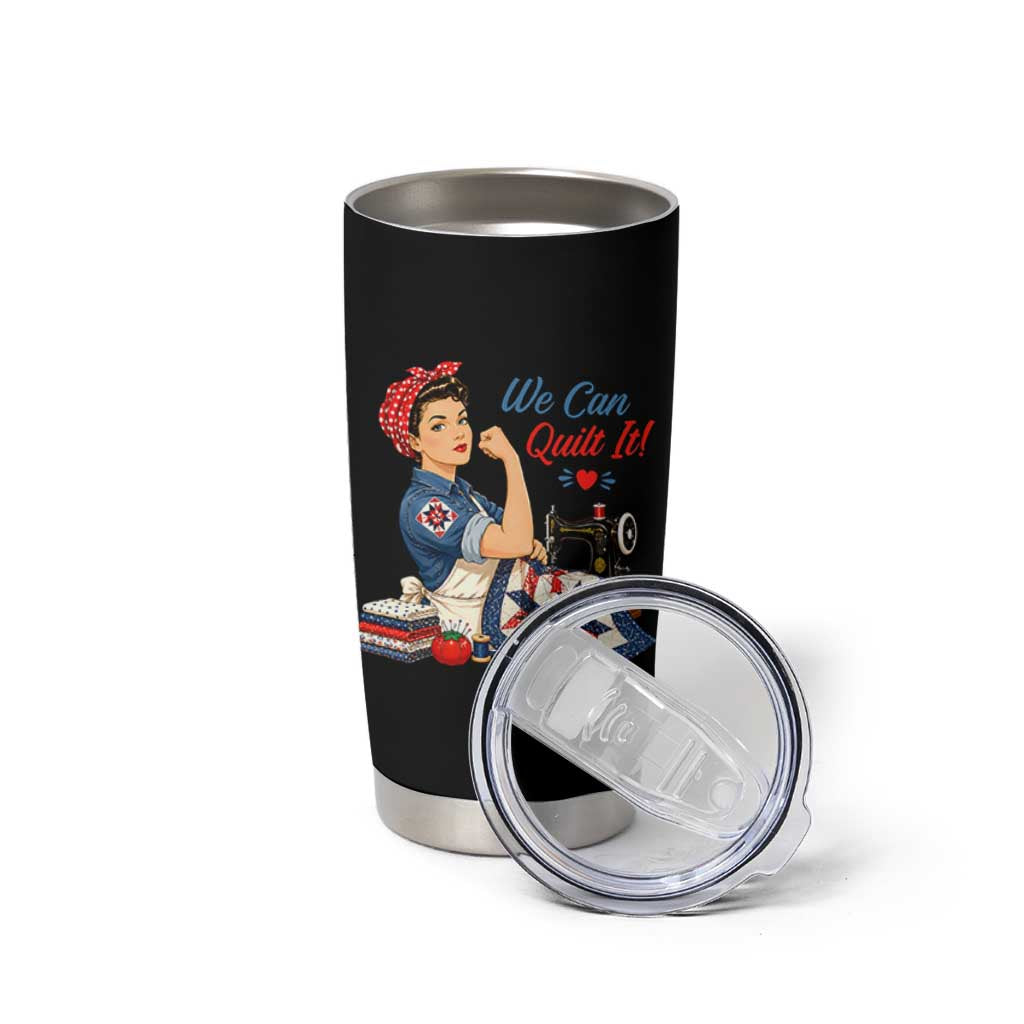 Funny Rosie We Can Quilt It Tumbler Cup Quilting Sewing Crafty Joke