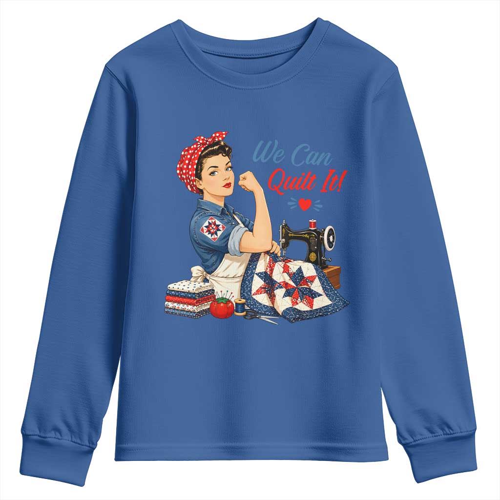 Funny Rosie We Can Quilt It Youth Sweatshirt Quilting Sewing Crafty Joke