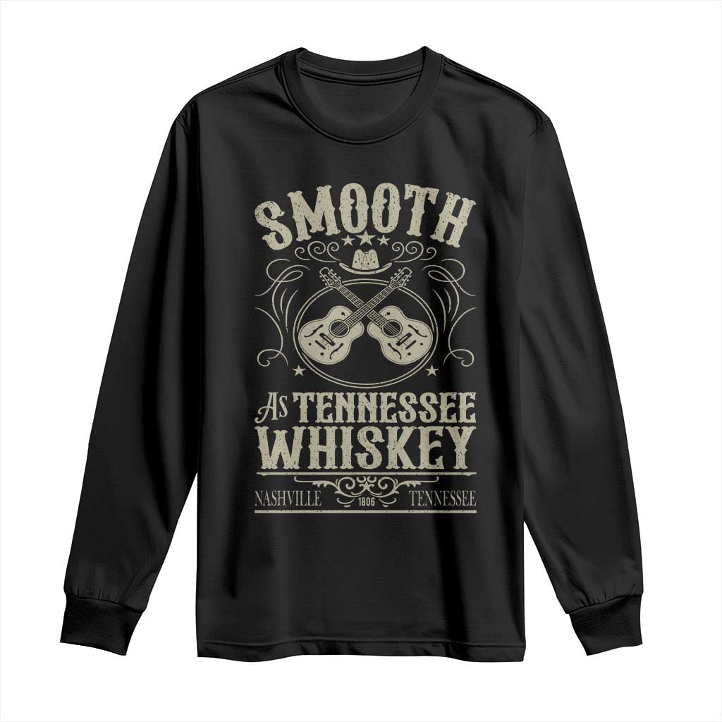 Smooth As Tennessee Whiskey Long Sleeve Shirt Country Music Guitar Drinking Addict