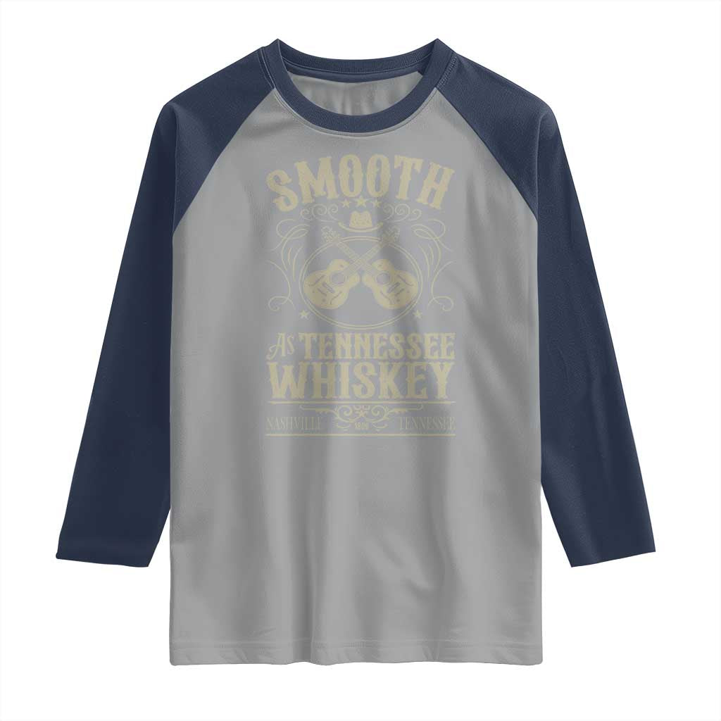Smooth As Tennessee Whiskey Raglan Shirt Country Music Guitar Drinking Addict