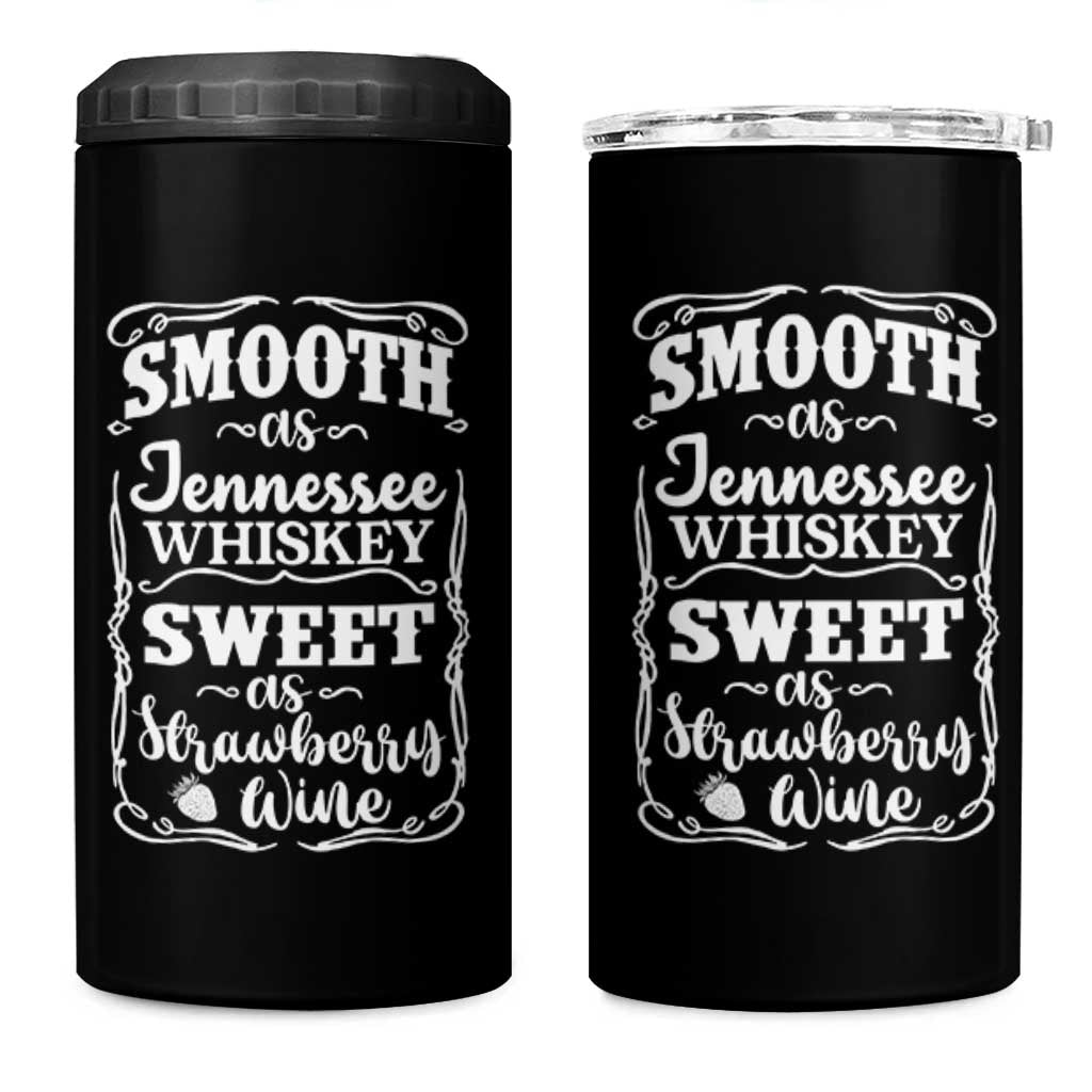 Smooth As Tennessee Whiskey 4 in 1 Can Cooler Tumbler Sweet As Strawberry Wine Country Love