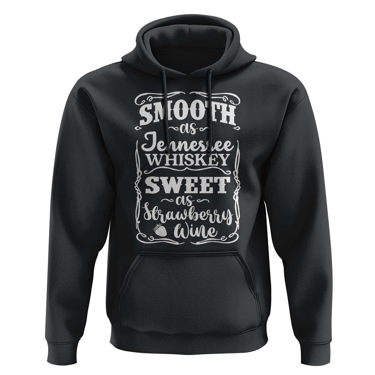 Smooth As Tennessee Whiskey Hoodie Sweet As Strawberry Wine Country Love