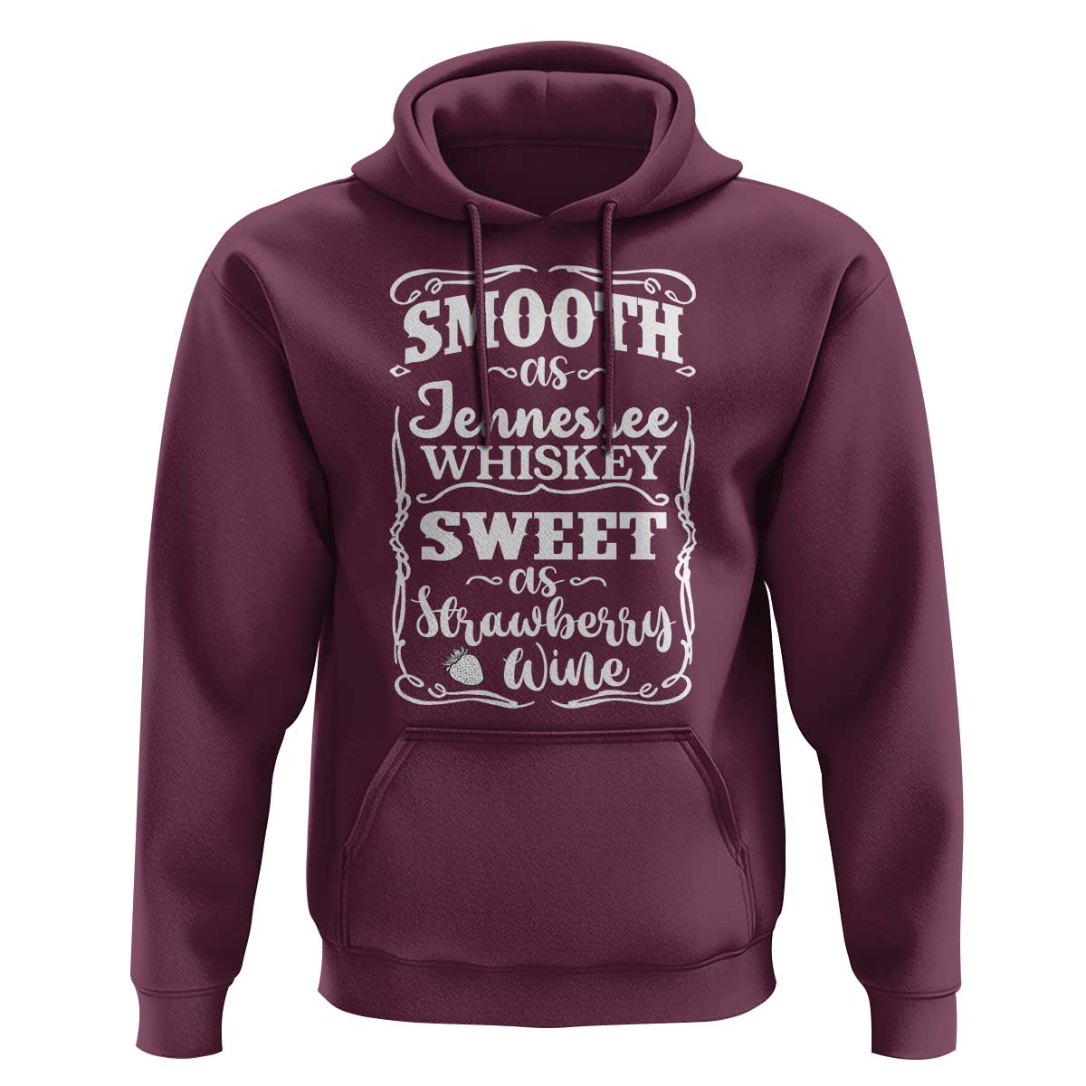Smooth As Tennessee Whiskey Hoodie Sweet As Strawberry Wine Country Love