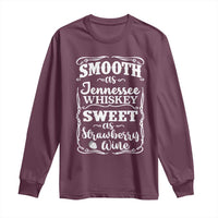 Smooth As Tennessee Whiskey Long Sleeve Shirt Sweet As Strawberry Wine Country Love