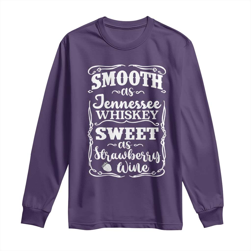 Smooth As Tennessee Whiskey Long Sleeve Shirt Sweet As Strawberry Wine Country Love