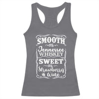 Smooth As Tennessee Whiskey Racerback Tank Top Sweet As Strawberry Wine Country Love