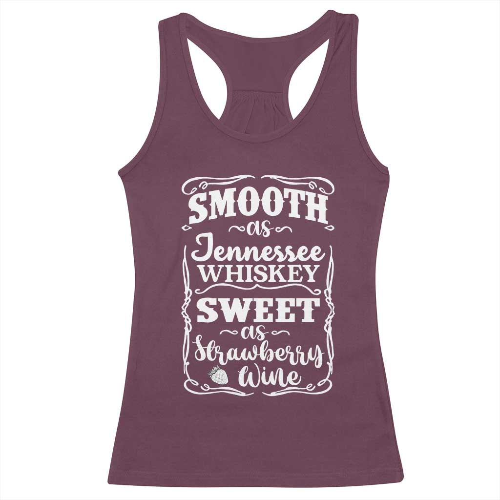 Smooth As Tennessee Whiskey Racerback Tank Top Sweet As Strawberry Wine Country Love