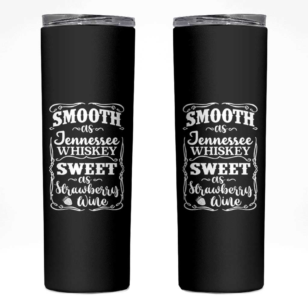 Smooth As Tennessee Whiskey Skinny Tumbler Sweet As Strawberry Wine Country Love