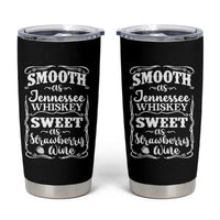 Smooth As Tennessee Whiskey Tumbler Cup Sweet As Strawberry Wine Country Love