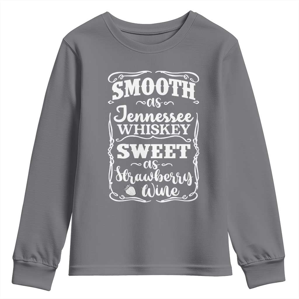 Smooth As Tennessee Whiskey Youth Sweatshirt Sweet As Strawberry Wine Country Love