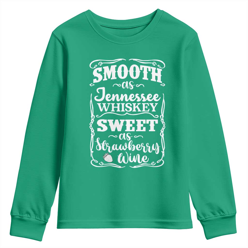 Smooth As Tennessee Whiskey Youth Sweatshirt Sweet As Strawberry Wine Country Love