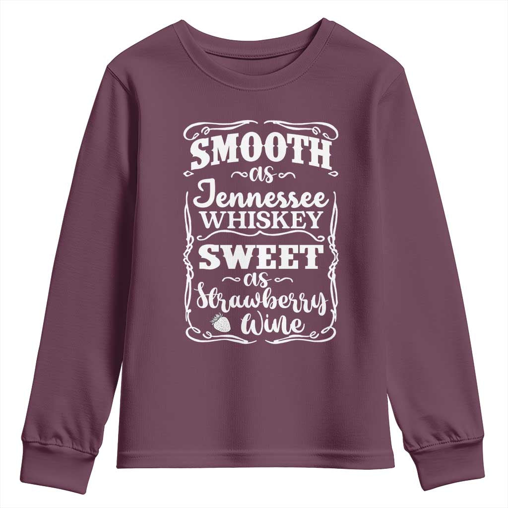 Smooth As Tennessee Whiskey Youth Sweatshirt Sweet As Strawberry Wine Country Love