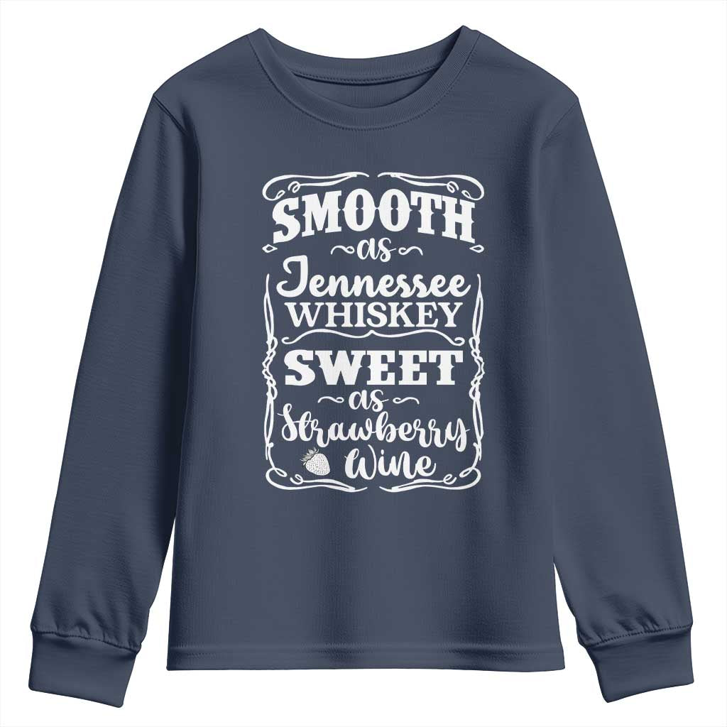 Smooth As Tennessee Whiskey Youth Sweatshirt Sweet As Strawberry Wine Country Love
