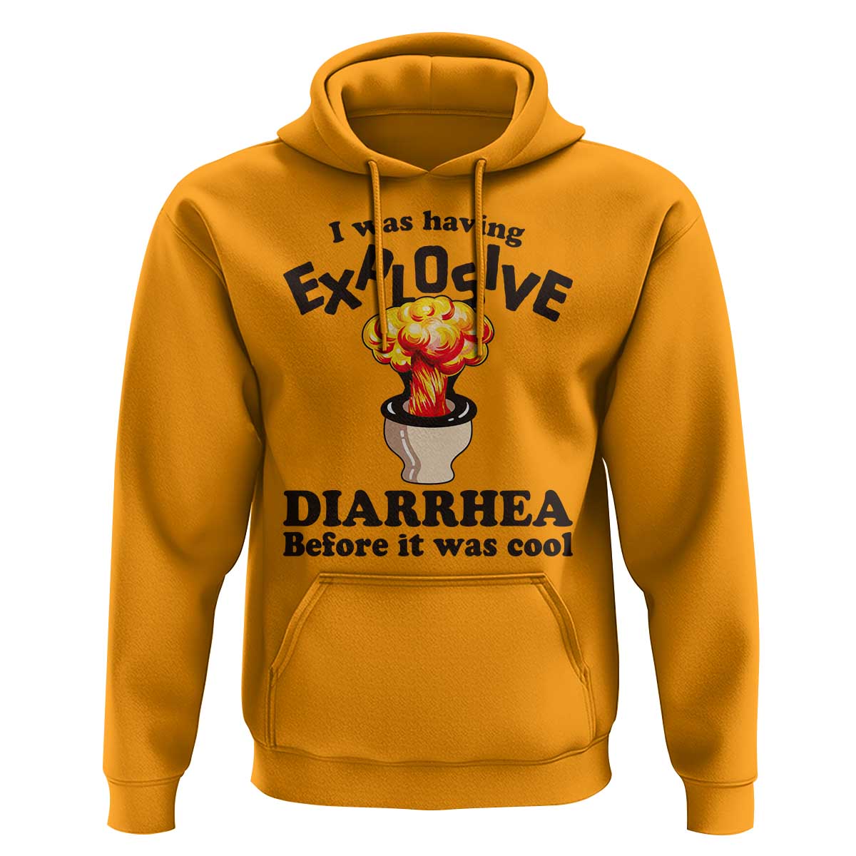 Funny Toilet Mushroom Cloud Gag Graphic Hoodie I Was Having Explosive Diarrhea Before It Was Cool