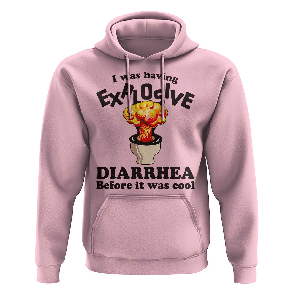 Funny Toilet Mushroom Cloud Gag Graphic Hoodie I Was Having Explosive Diarrhea Before It Was Cool